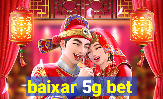 baixar 5g bet